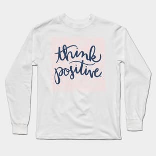 Think Positive Long Sleeve T-Shirt